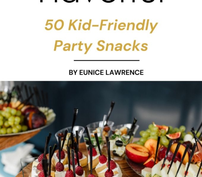 Fun and Flavorful: 50 Kid-Friendly Party Snacks
