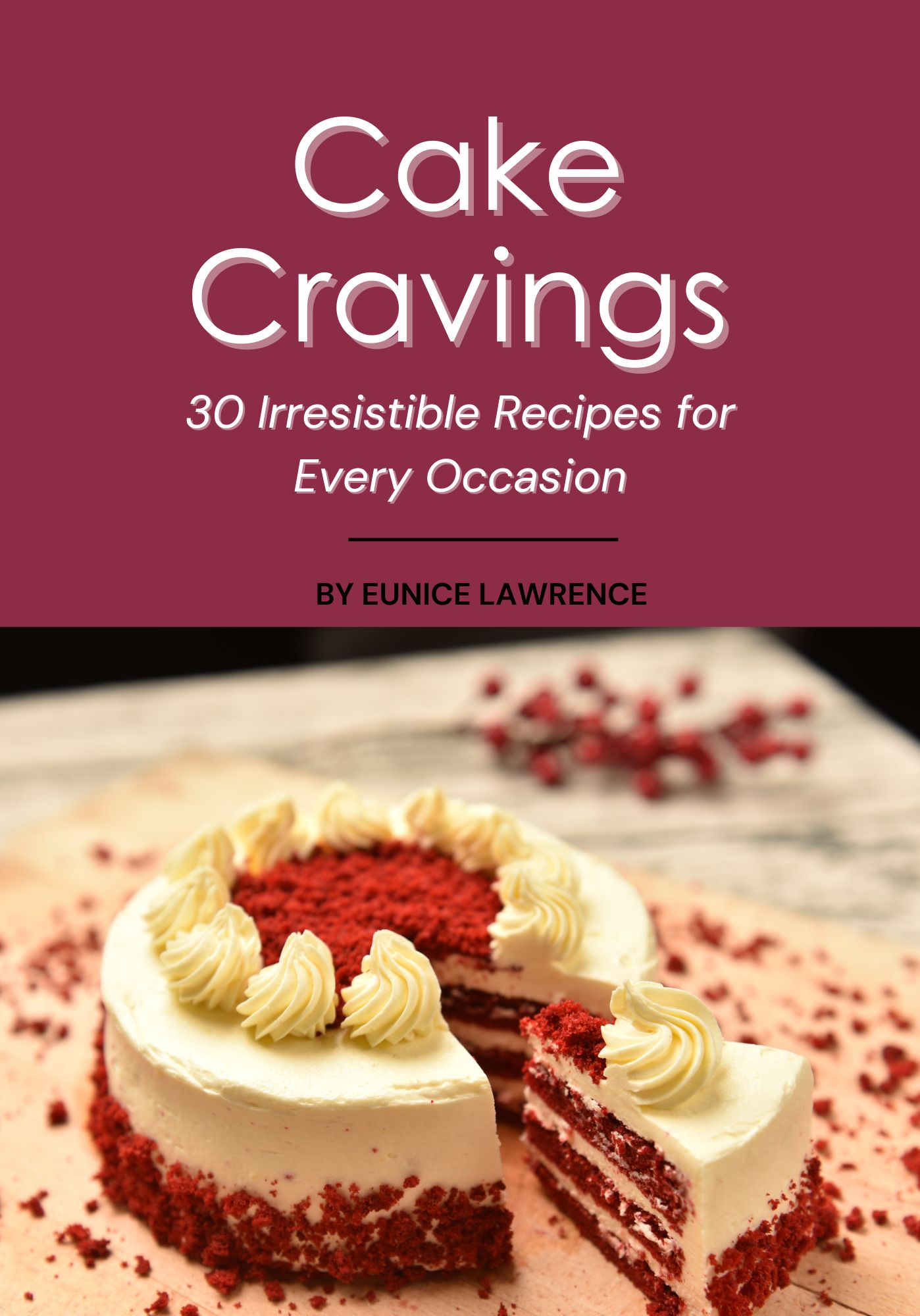 Cake cravings: 30 irresistible recipes for every occasion